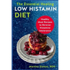 The Essential Healing Low Histamin Diet: Healthy Meal Recipes to Reverse Histamine Intolerance - Paperback