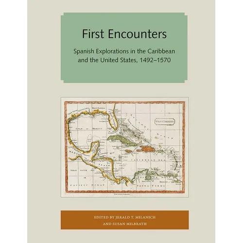 First Encounters: Spanish Explorations in the Caribbean and the United States, 1492-1570 - Paperback