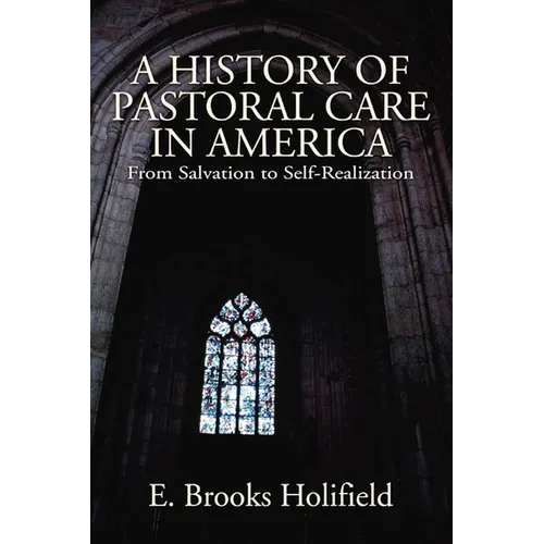 A History of Pastoral Care in America - Paperback