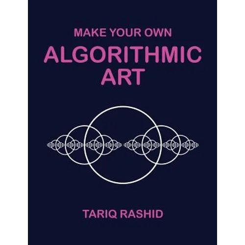 Make Your Own Algorithmic Art - Paperback
