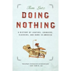 Doing Nothing: A History of Loafers, Loungers, Slackers, and Bums in America - Paperback