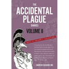 The Accidental Plague Diaries, Volume II: COVID-19 Variants and Vaccinations - Paperback