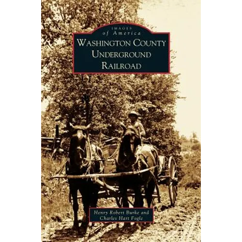 Washington County Underground Railroad - Hardcover