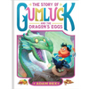 The Story of Gumluck and the Dragon's Eggs: Book Two - Hardcover