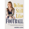 Do You Still Like Football: From Harley-Riding Rancher to Fashion Icon: A Journey of Courage and Reinvention - Paperback