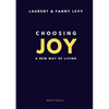 Choosing Joy: A New Way of Living - Paperback