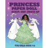 Princess Paper Doll for Girls Ages 7-12; Cut, Color and Dress up - Paperback