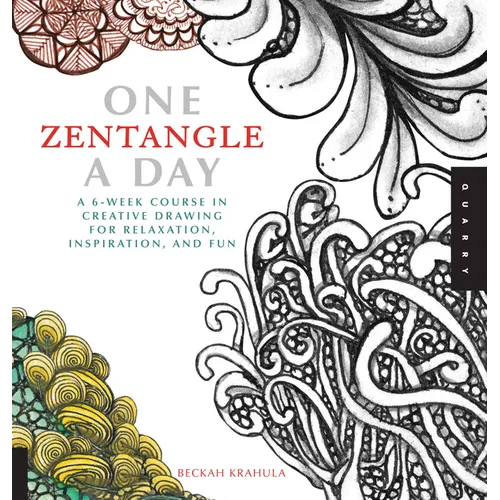One Zentangle a Day: A 6-Week Course in Creative Drawing for Relaxation, Inspiration, and Fun - Paperback