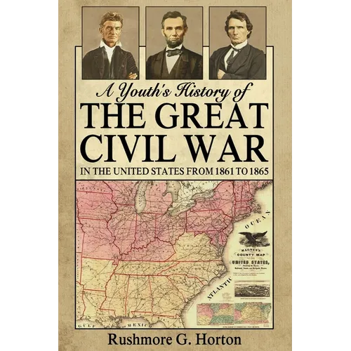 A Youth's History of the Great Civil War in the United States From 1861 to 1865 - Paperback
