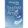 Chicken Soup for the Soul: Touched by an Angel: 101 Miraculous Stories of Faith, Divine Intervention, and Answered Prayers - Paperback