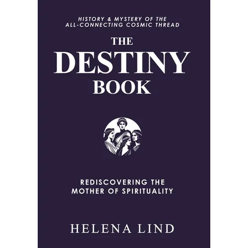 The Destiny Book: Rediscovering the Mother of Spirituality - Hardcover
