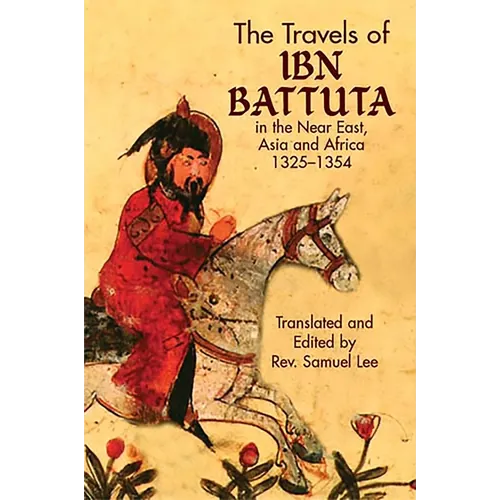 The Travels of IBN Battuta: In the Near East, Asia and Africa, 1325-1354 - Paperback