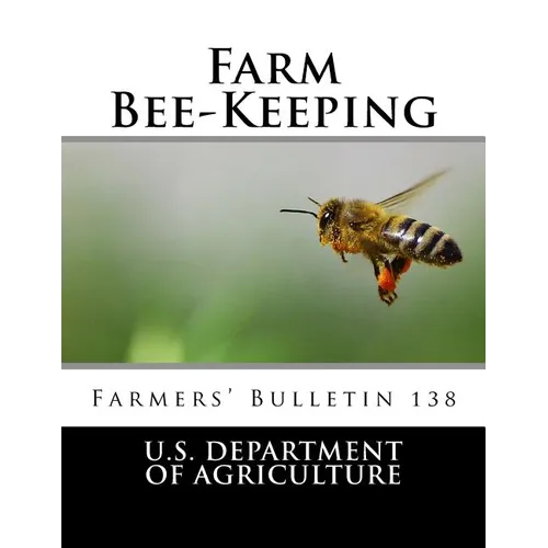 Farm Bee-Keeping: Farmers' Bulletin 138 - Paperback