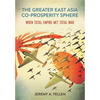The Greater East Asia Co-Prosperity Sphere: When Total Empire Met Total War - Paperback