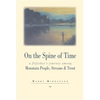 On the Spine of Time: A Flyfisher's Journey Among Mountain People, Streams & Trout - Paperback