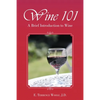 Wine 101: A Brief Introduction to Wine - Paperback