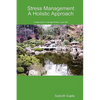 Stress Management A Holistic Approach - Paperback