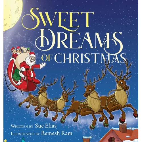 Sweet Dreams of Christmas: A Children's Bedtime Story for Ages 3-5 - Hardcover