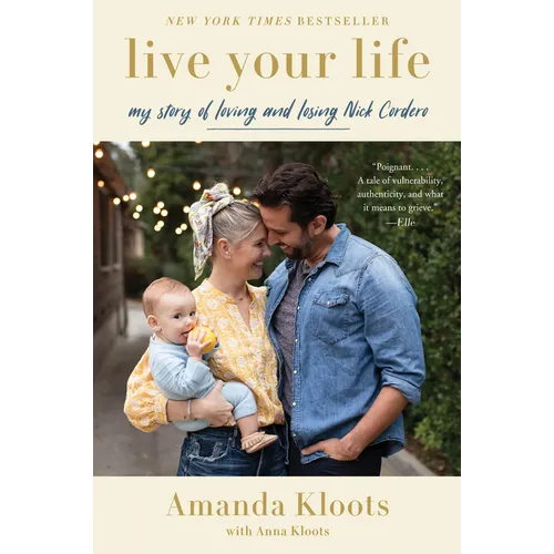 Live Your Life: My Story of Loving and Losing Nick Cordero - Paperback