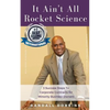 It Ain't All Rocket Science: 3 Success Steps To Corporate Contracts for Minority Business Owners - Paperback