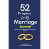 52 Prayers for My Marriage: Fight For Your Marriage With The Power Of Prayer - Paperback