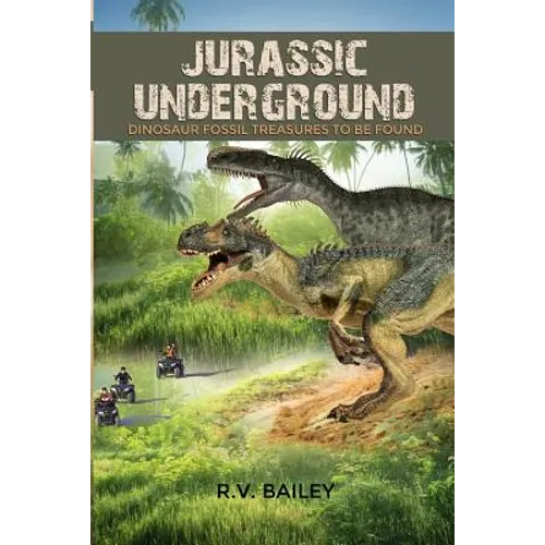 Jurassic Underground: Dinosaur Fossil Treasures to be Found - Paperback