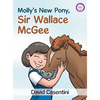 Molly's New Pony, Sir Wallace McGee - Hardcover