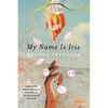 My Name Is Iris - Hardcover