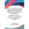 The Examination Of Joseph Galloway, Late Speaker Of The House Of Assembly Of Pennsylvania: Before The House Of Commons, In A Committee On The American - Paperback