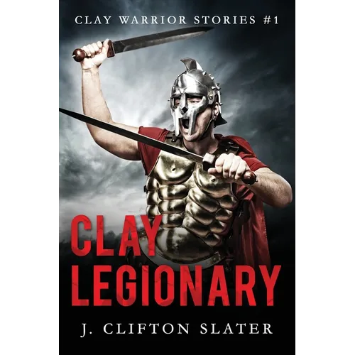 Clay Legionary - Paperback