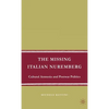 The Missing Italian Nuremberg: Cultural Amnesia and Postwar Politics - Hardcover