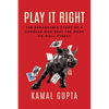 Play It Right: The Remarkable Story of a Gambler Who Beat the Odds on Wall Street - Hardcover