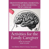 Activities for the Family Caregiver: Frontal Temporal Dementia / Frontal Lobe Dementia / Pick's Disease: How to Engage / How to Live - Paperback