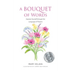 A Bouquet of Words: Express Yourself through the Language of Flowers - Hardcover