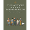 The Monocle Book of Entrepreneurs: How to Run Your Own Business and Find a Better Quality of Life - Hardcover