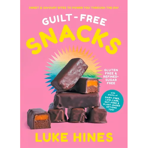 Guilt-Free Snacks: Healthy Sweet & Savoury Snacks to Power You Through the Day (Tbc) - Paperback