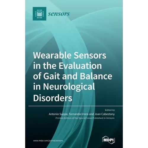 Wearable Sensors in the Evaluation of Gait and Balance in Neurological Disorders - Hardcover