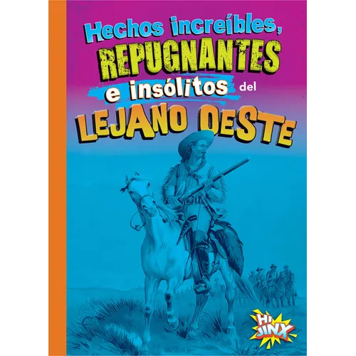 Hechos Increíbles, Repugnantes E Insólitos del Lejano Oeste - Paperback