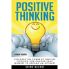 Positive Thinking: Discover the Power of Positive Thinking and Change Your Mindset to Become an Optimist - Paperback