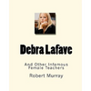 Debra Lafave: And Other Infamous Female Teachers - Paperback