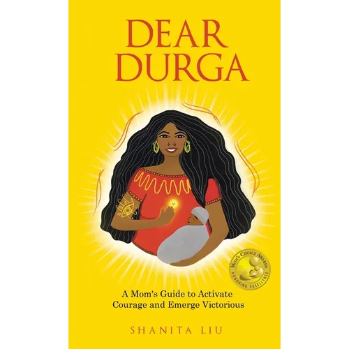 Dear Durga: A Mom's Guide to Activate Courage and Emerge Victorious - Hardcover