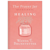 The Prayer Jar Devotional: Healing - Hardcover