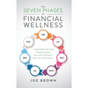 The Seven Phases of Financial Wellness: A Simplified Personal Finance System That Will Transform How You View Money - Hardcover