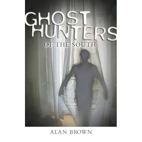 Ghost Hunters of the South - Paperback