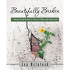 Beautifully Broken: A Journey Through the Bible for Parents of Children with Special Needs - Paperback