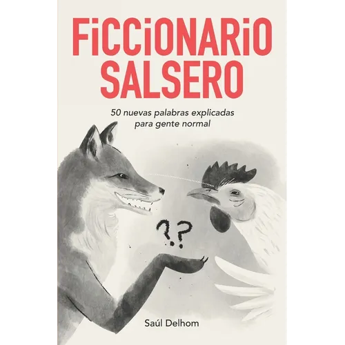 Ficcionario salsero: 50 nuevas palabras explicadas para gente normal - Paperback