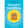 The End of Food Allergy: The Science-Based Plan That Turns Food into Medicine - Paperback