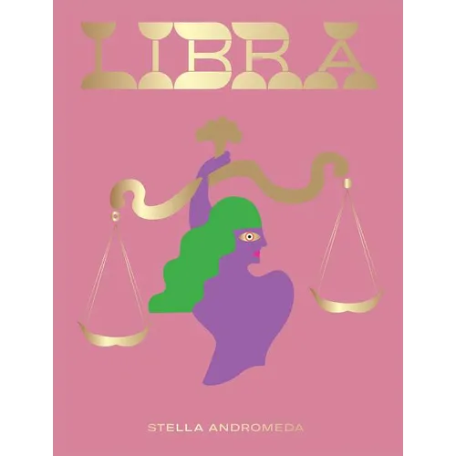Libra: Harness the Power of the Zodiac (Astrology, Star Sign) - Hardcover