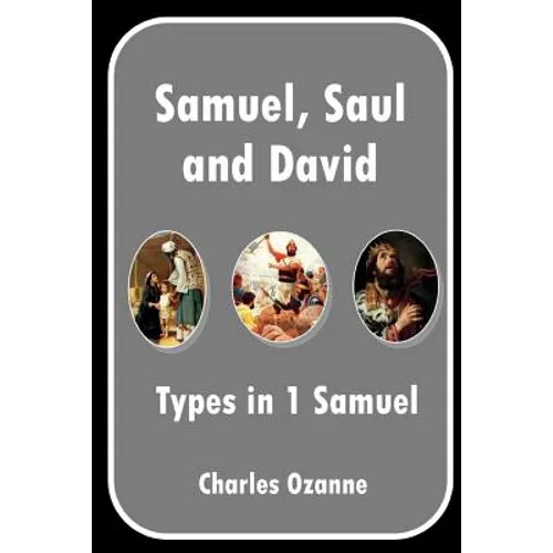 Samuel, Saul and David: Types in 1 Samuel - Paperback