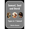 Samuel, Saul and David: Types in 1 Samuel - Paperback